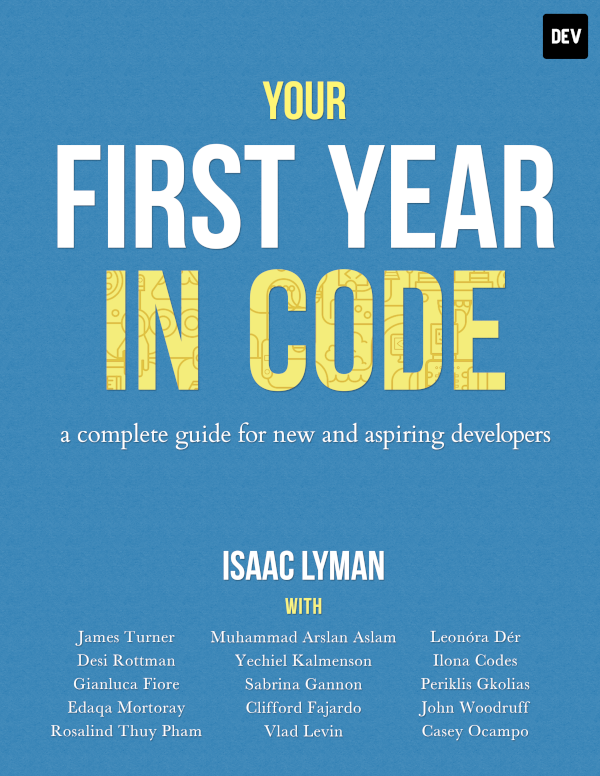 Your First Year in Code: A complete guide for new and aspiring developers